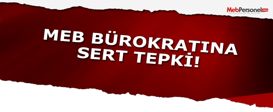 MEB Bürokratına Sert Tepki