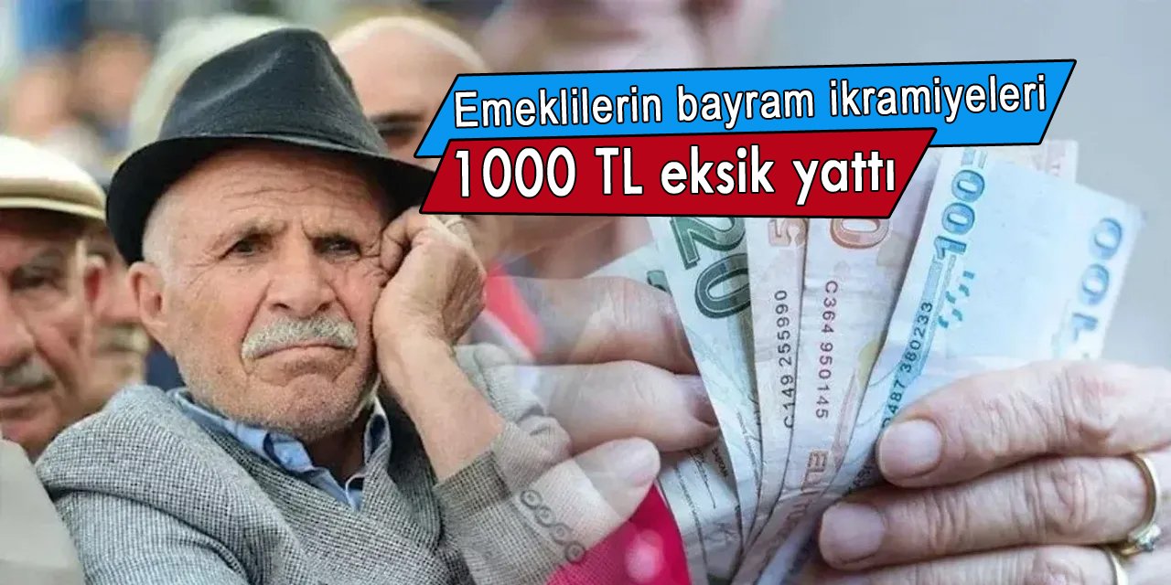 Emeklilerin bayram ikramiyeleri eksik yattı, 1000 TL’lik fark ne zaman yatacak?