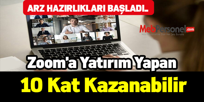 Zoom'a yatırım yapan 10 kat kazanabilir