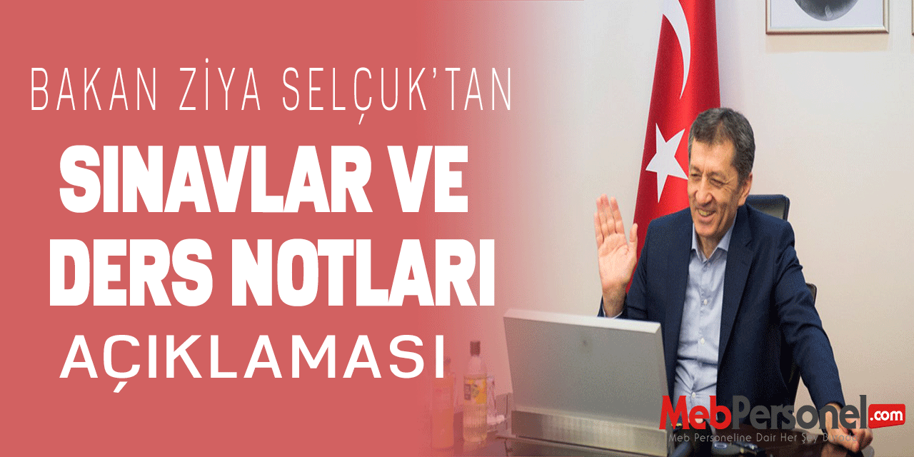 Milli Eğitim Bakanı Ziya Selçuk'tan ''Sınavlar ve Ders Notları'' İle İlgili Açıklama