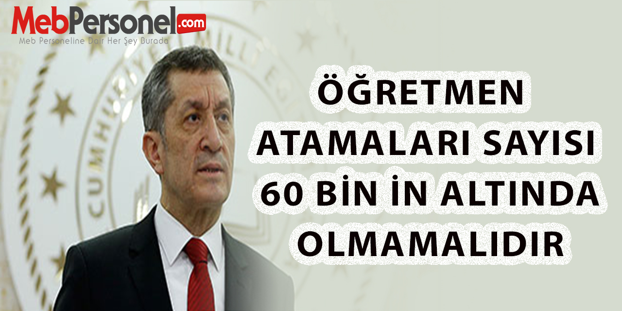 Öğretmen Atamaları Sayısı 60 Bin in Altında Olmamalıdır