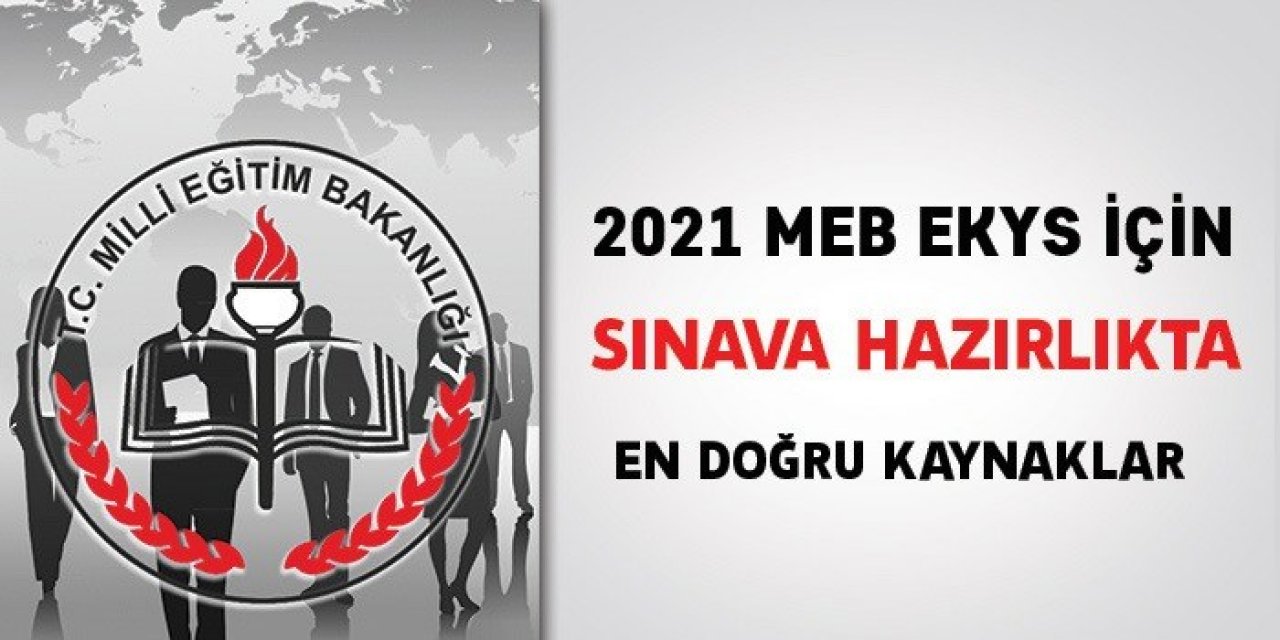 2021 MEB EKYS İçin Sınava Hazırlıkta En Doğru Kaynaklar