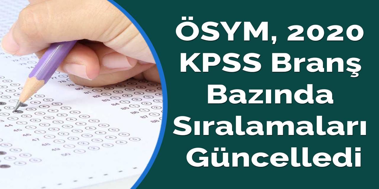 ÖSYM, 2020 KPSS branş bazında sıralamaları güncelledi