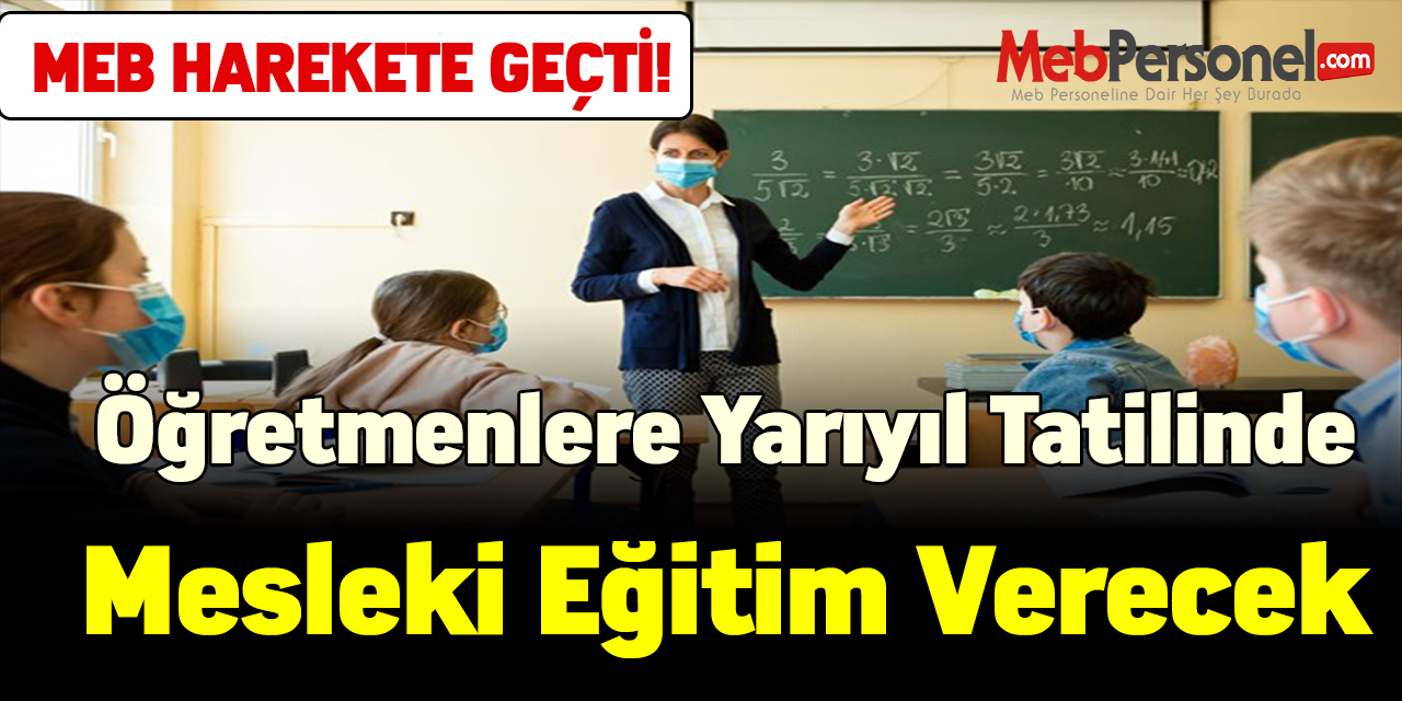 MEB harekete geçti! Öğretmenlere yarıyıl tatilinde mesleki eğitim verecek