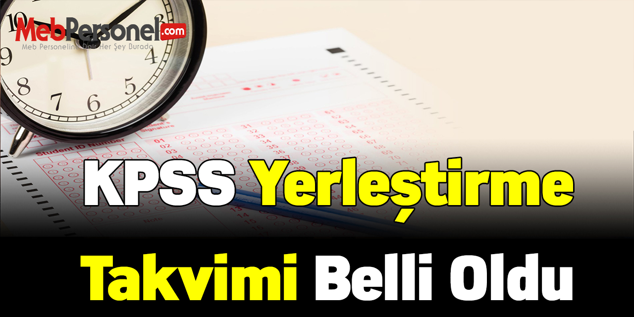 KPSS yerleştirme takvimi belli oldu