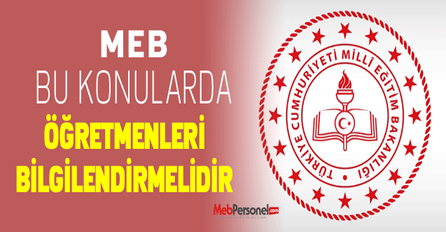 MEB, Bu Konularda Öğretmenleri Bilgilendirmelidir