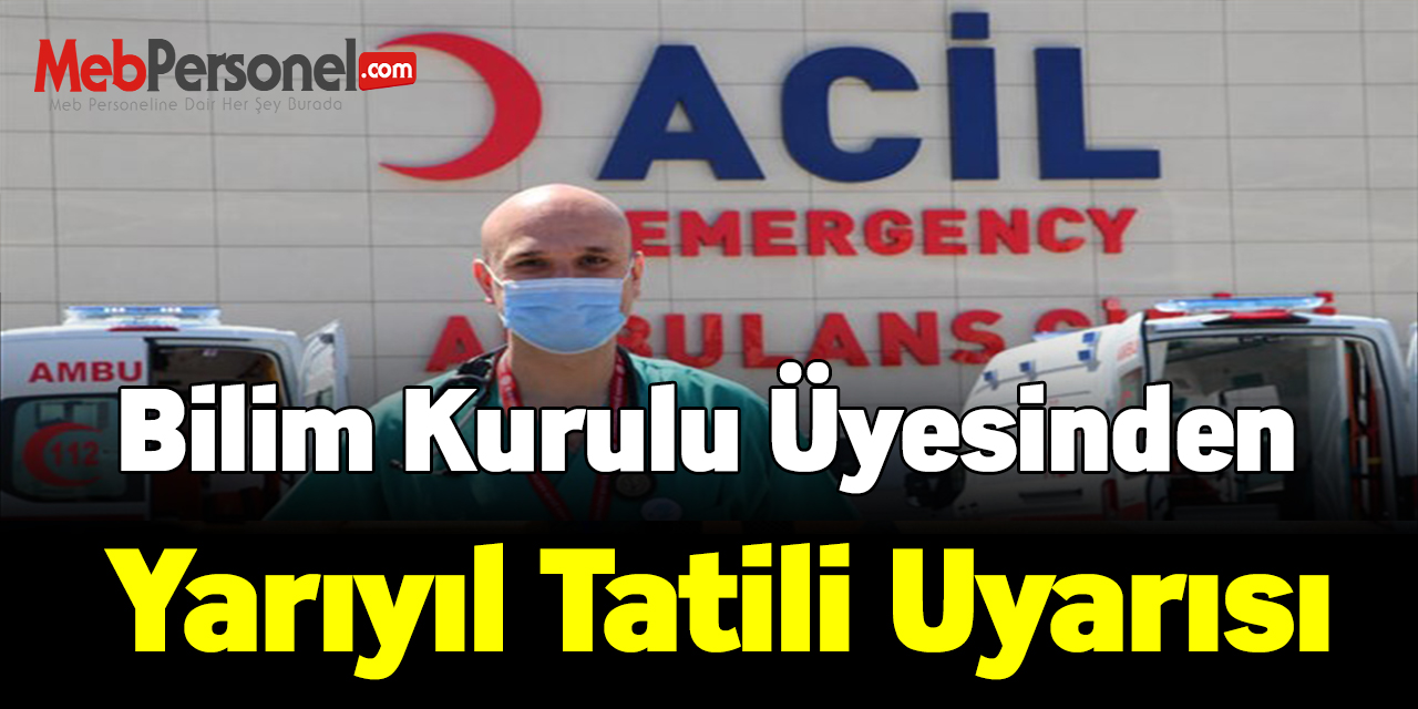 Bilim Kurulu Üyesinden yarıyıl tatili uyarısı