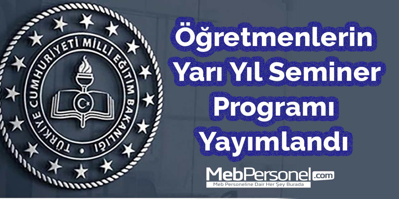 Öğretmenlerin Yarı Yıl Seminer Programı Yayımlandı