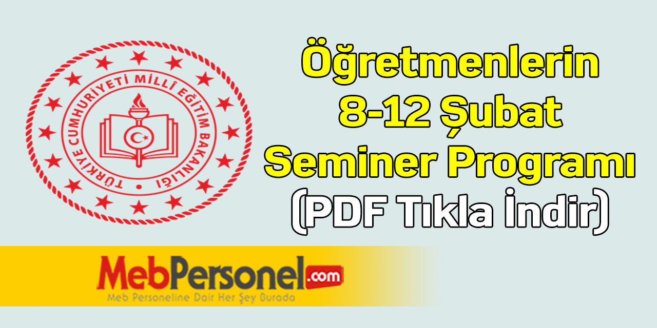 Öğretmenlerin 8-12 Şubat Seminer Programı (PDF Tıkla İndir)