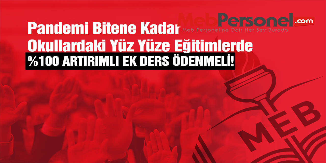 Pandemi Döneminde Ek Ders Ücretleri Artırımlı Ödenmelidir
