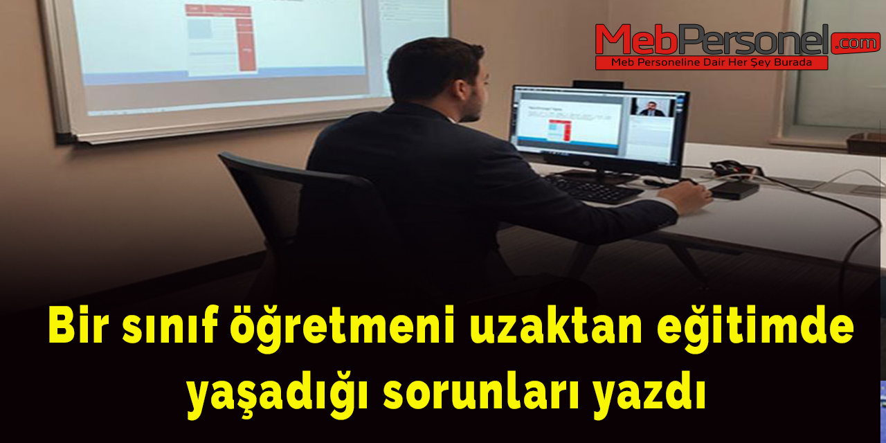 Bir sınıf öğretmeni uzaktan eğitimde yaşadığı sorunları yazdı