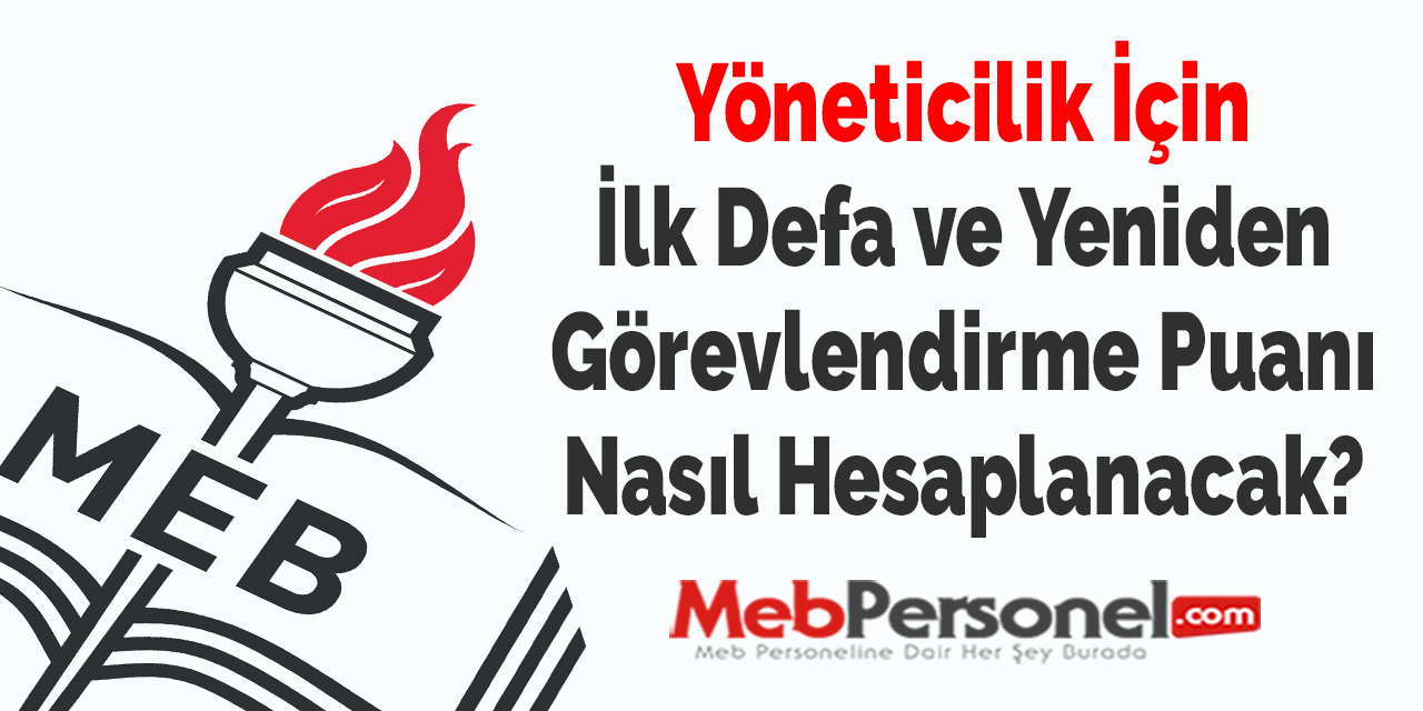 Yöneticilik İçin İlk Defa ve Yeniden Görevlendirme Puanı Nasıl Hesaplanacak?