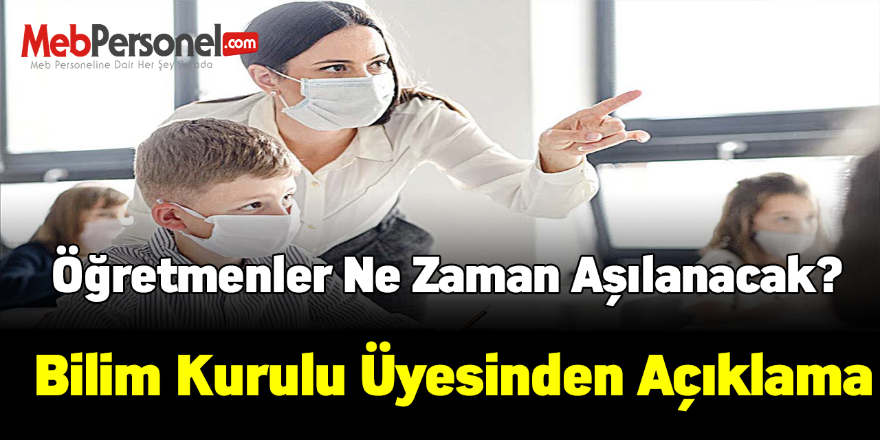 Öğretmenler ne zaman aşılanacak? Bilim Kurulu Üyesinden açıklama