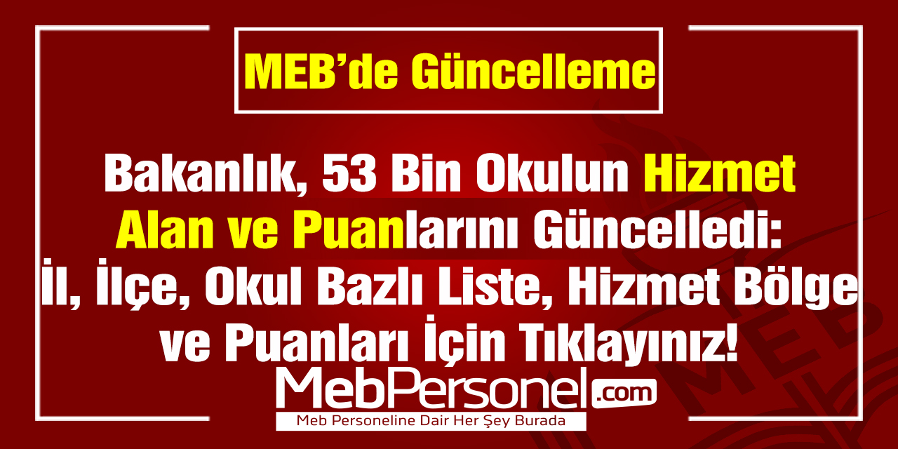 MEB, 53 Bin Okulun Hizmet Alanı ve Hizmet Puanlarını Güncelledi
