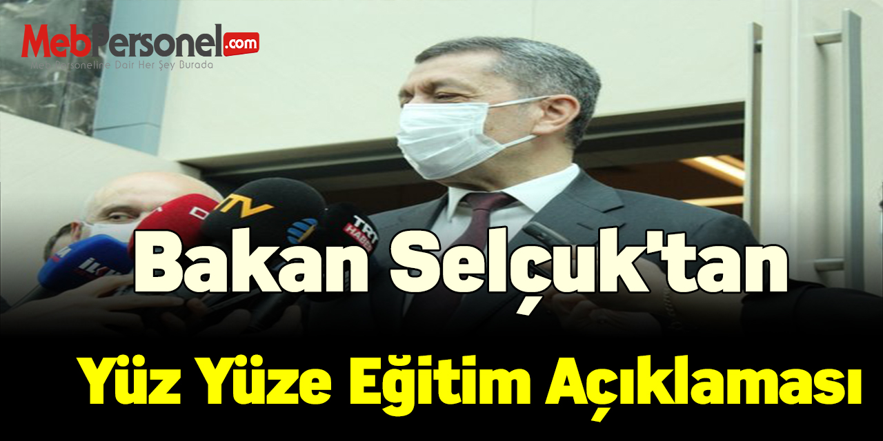 Okullar açılıyor! Bakan Selçuk'tan yüz yüze eğitim açıklaması