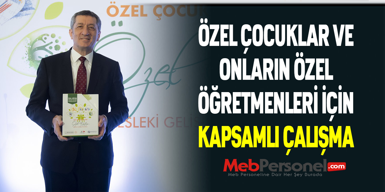 ÖZEL ÇOCUKLAR VE ONLARIN ÖZEL ÖĞRETMENLERİ İÇİN KAPSAMLI ÇALIŞMA