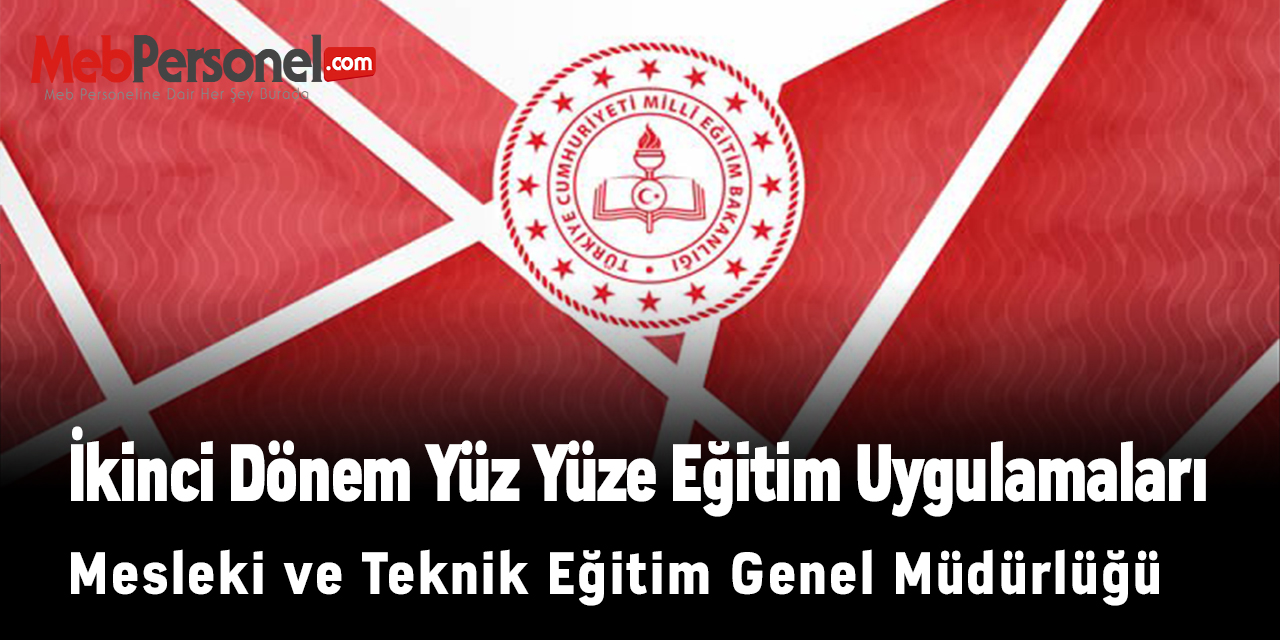 MEB'den ''İkinci Dönem Yüz Yüze Eğitim Uygulamaları'' Yazısı