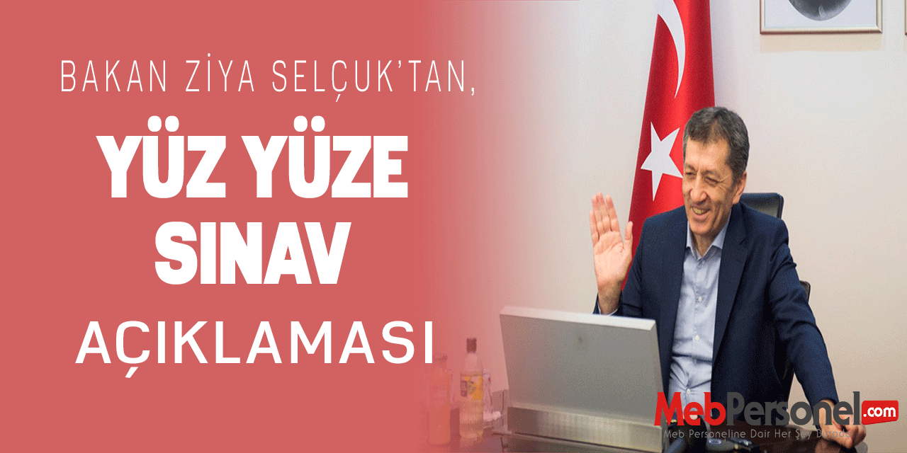 Bakan Ziya Selçuk'tan ''Yüz Yüze Sınav'' Açıklaması