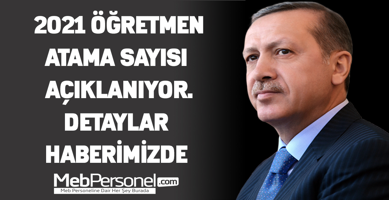 Cumhurbaşkanı 2021 Öğretmen Atamaları Sayısını Bugün Açıklıyor.