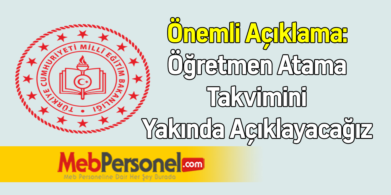 Önemli Açıklama: ''Öğretmen Atama Takvimini Yakında Açıklayacağız''