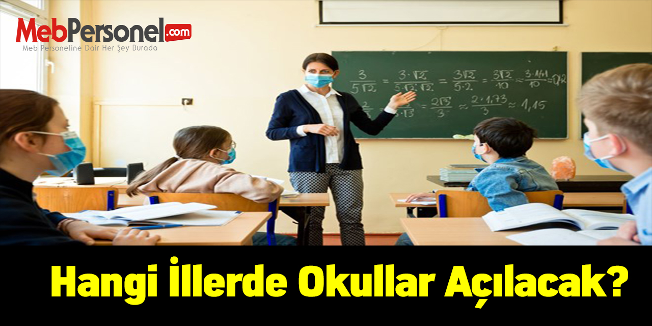 Hangi illerde okullar açılacak?