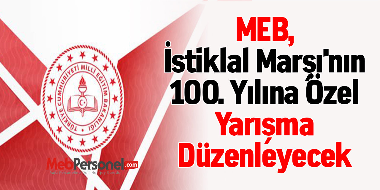 MEB, İstiklal Marşı'nın 100. Yılına Özel Yarışma Düzenleyecek