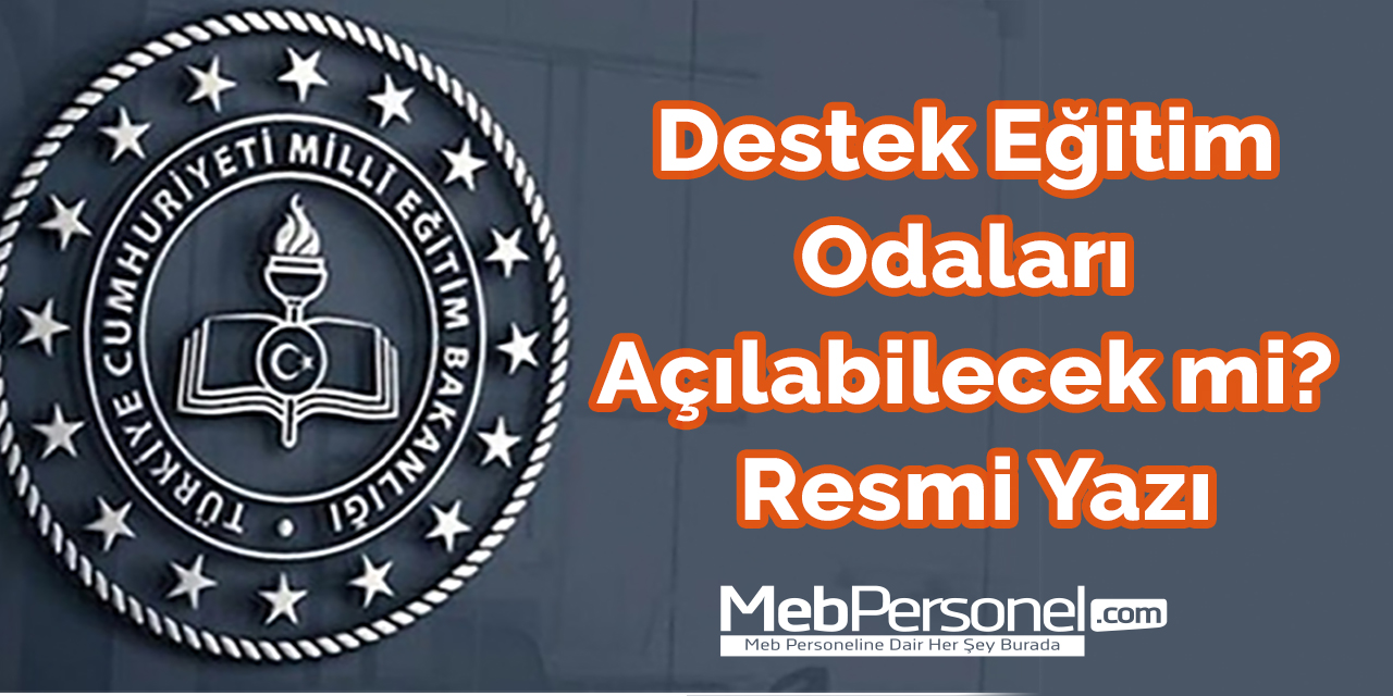Destek Eğitim Odaları Açılabilecek mi? Resmi Yazı