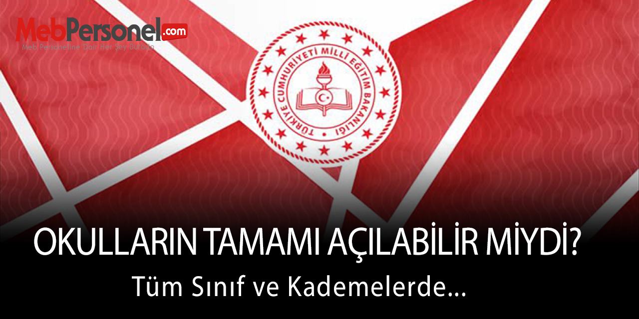 Okulların Hepsi Birden ve Tüm Sınıflarda Açılabilir miydi?