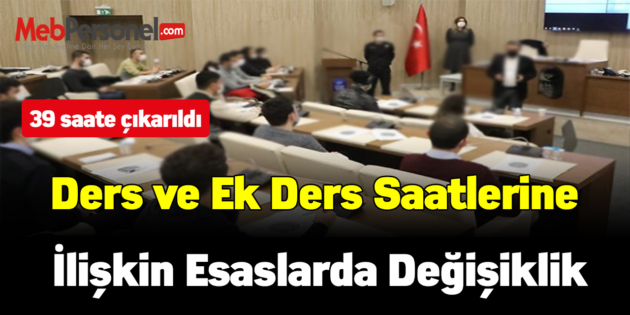 Ders ve Ek Ders Saatlerine İlişkin Esaslarda Değişiklik