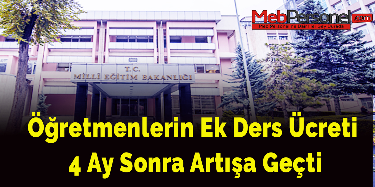 Öğretmenlerin Ek Ders Ücreti 4 Ay Sonra Artışa Geçti
