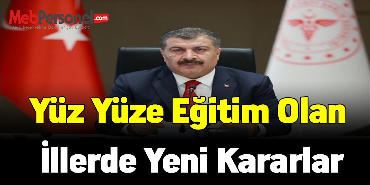 Yüz yüze eğitim olan illerde yeni kararlar