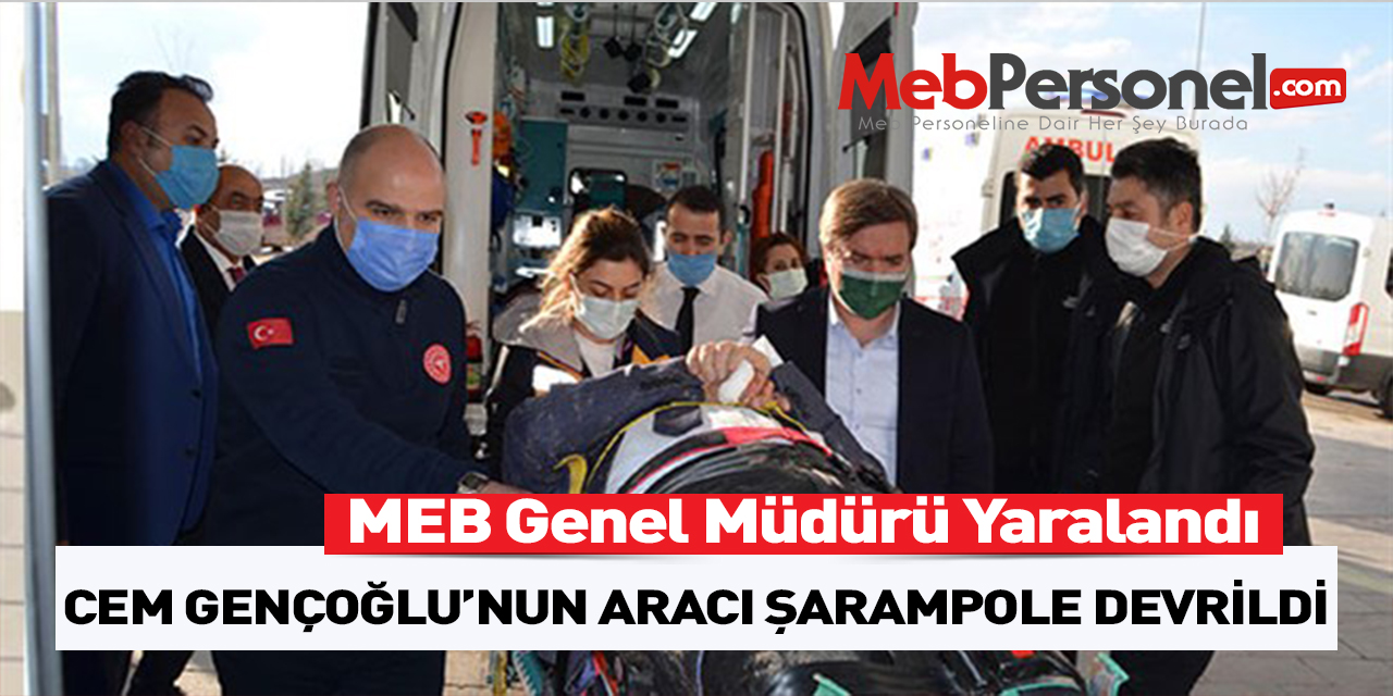 MEB Temel Eğitim Genel Müdürü Trafik Kazası Geçirdi