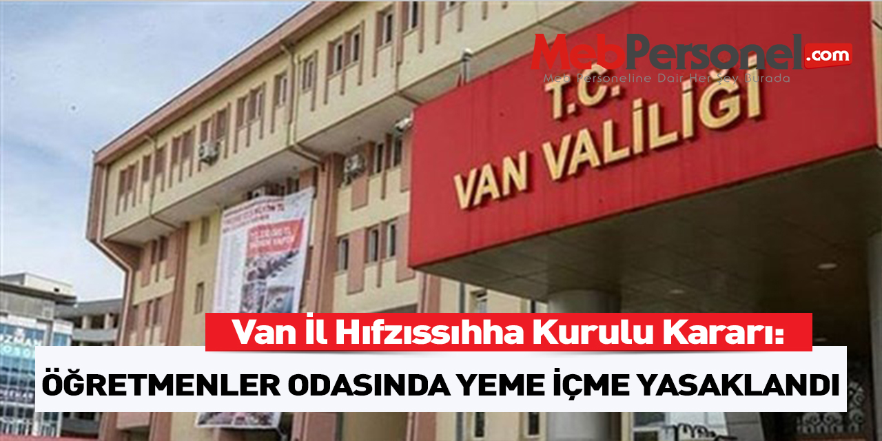 Van'da öğretmenlerin okulda bir arada yemek yemeleri yasaklandı