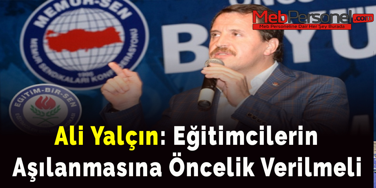 Ali Yalçın: Eğitimcilerin Aşılanmasına Öncelik Verilmeli