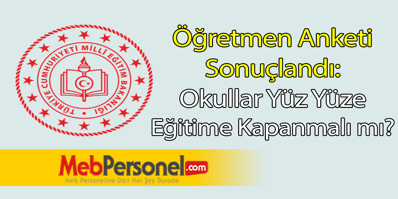 Öğretmen Anketi Sonuçları: Okullar Kapatılmalı mı?