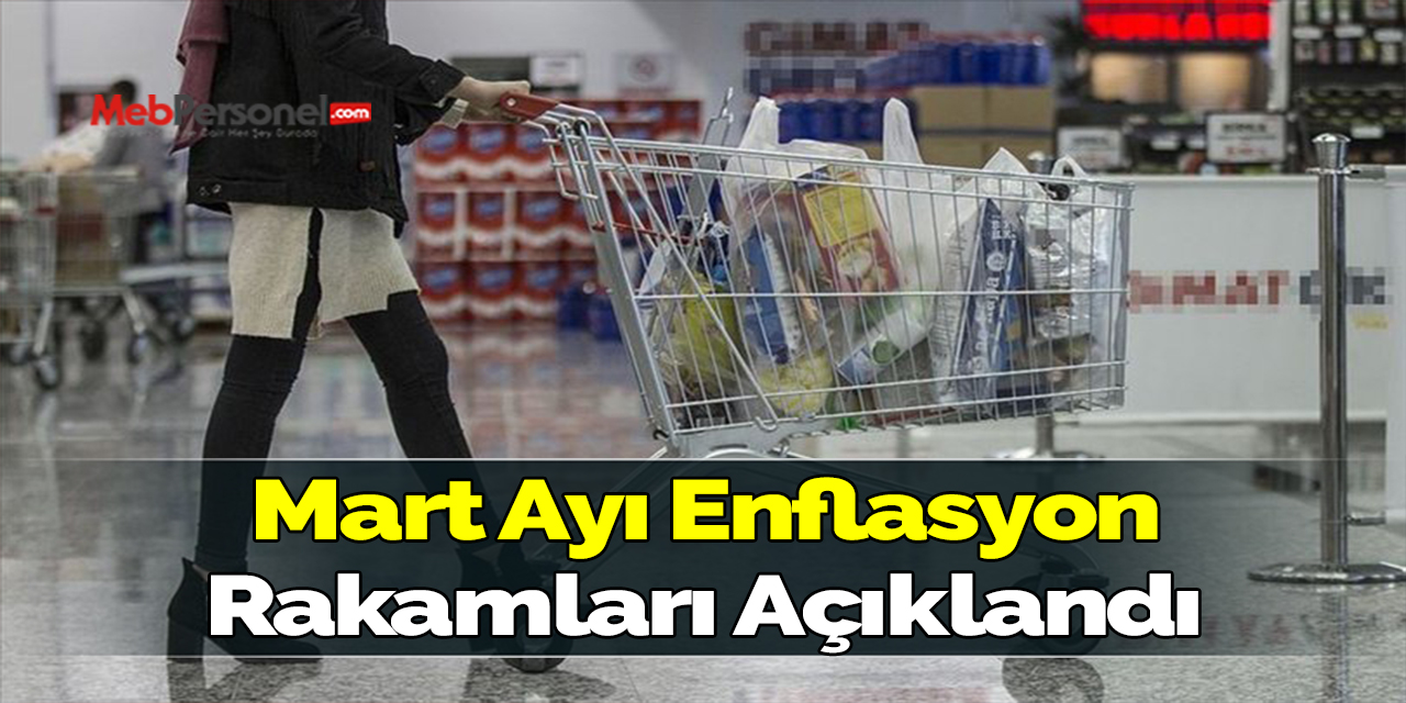 Mart ayı enflasyon rakamları açıklandı