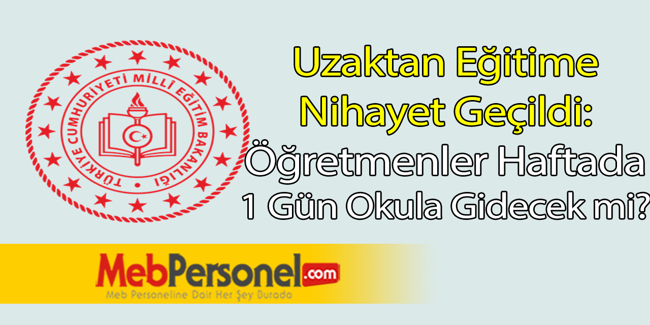 Öğretmenler Haftada Bir Gün Okula Gidecek mi?