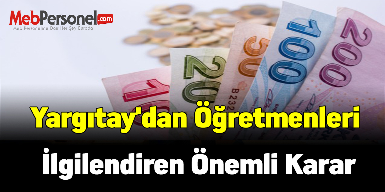 Yargıtay'dan öğretmenleri ilgilendiren önemli karar