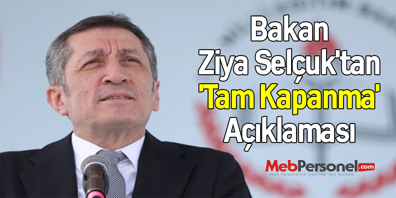 Bakan Ziya Selçuk'tan 'Tam Kapanma' Açıklaması