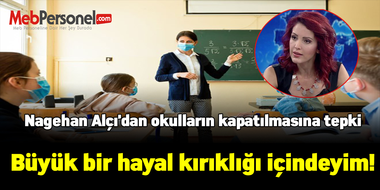 Nagehan Alçı'dan okulların kapatılmasına tepki