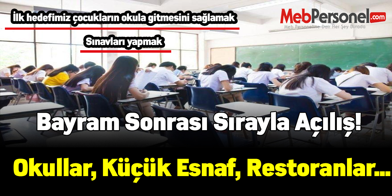 Bayram sonrası sırayla açılış! Okullar, küçük esnaf, restoranlar...