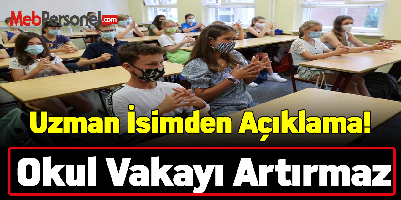 Uzman isimden açıklama: Okul vakayı artırmaz