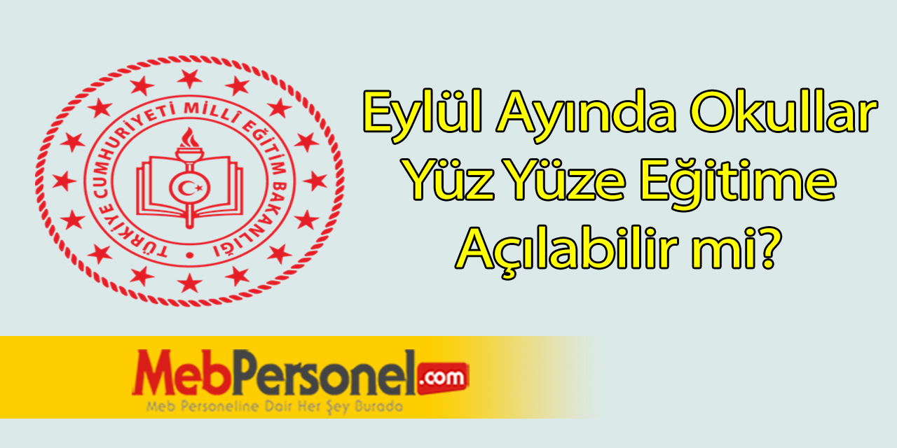Eylül Ayında Okullar Yüz Yüze Eğitime Açılır mı?
