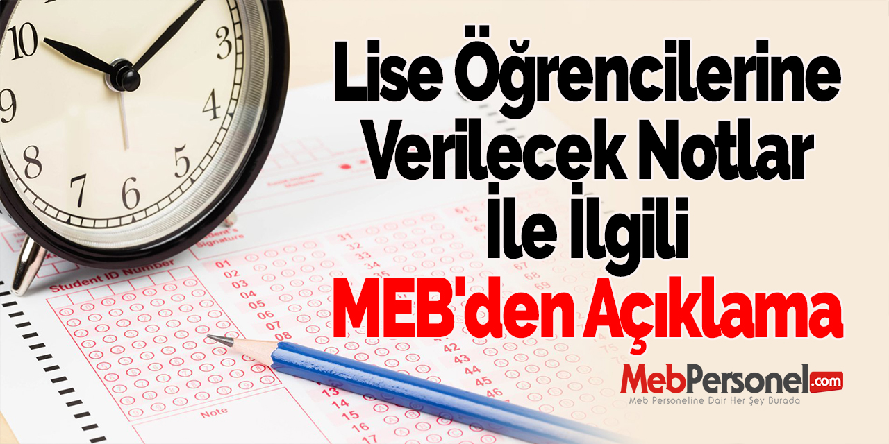 Lise Öğrencilerine Verilecek Notlar İle İlgili MEB'den Açıklama