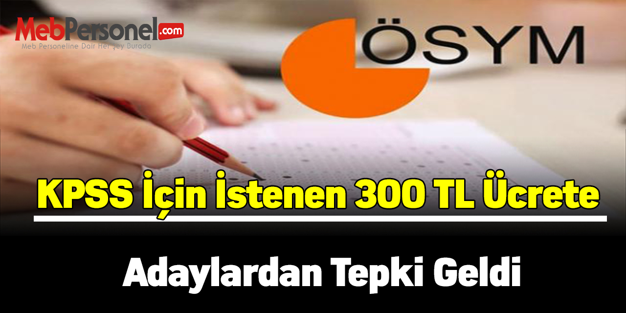 KPSS için istenen 300 tl ücrete adaylardan tepki geldi