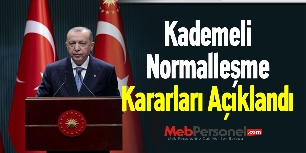 Kademeli Normalleşme Kararları Açıklandı