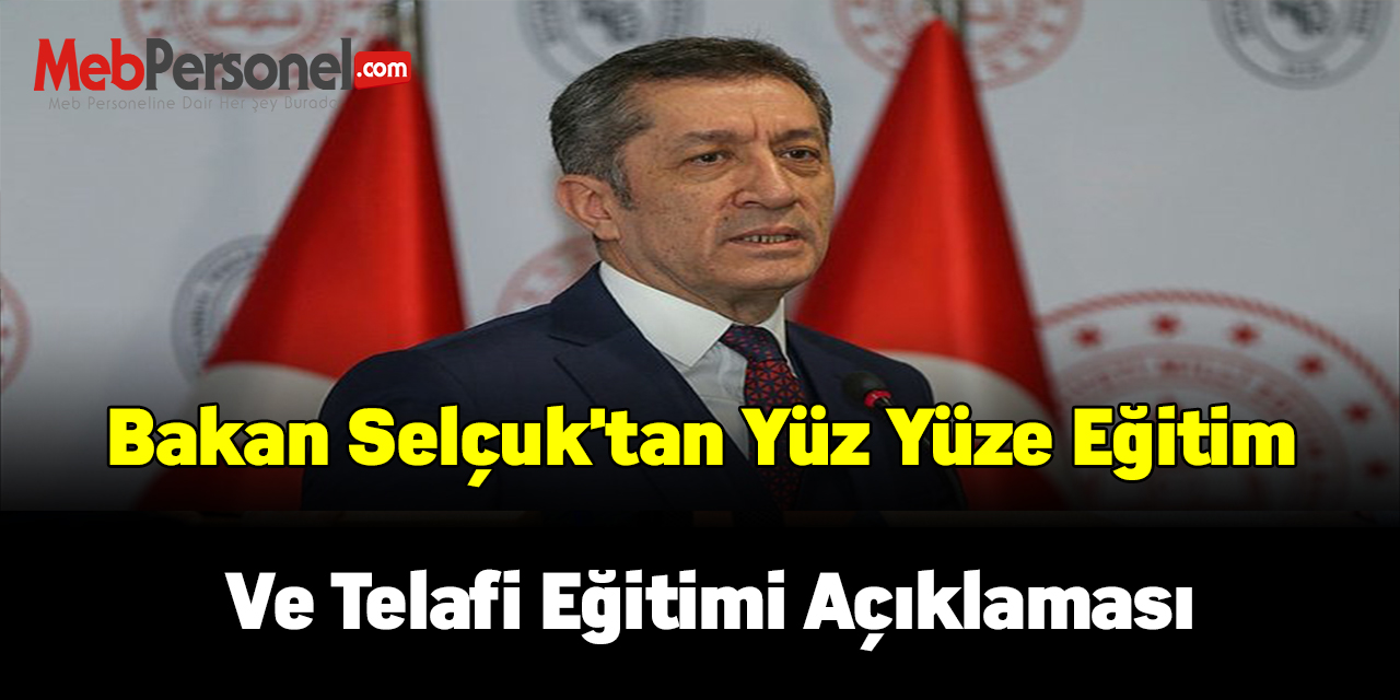 Bakan Selçuk'tan yüz yüze eğitim ve telafi eğitimi açıklaması