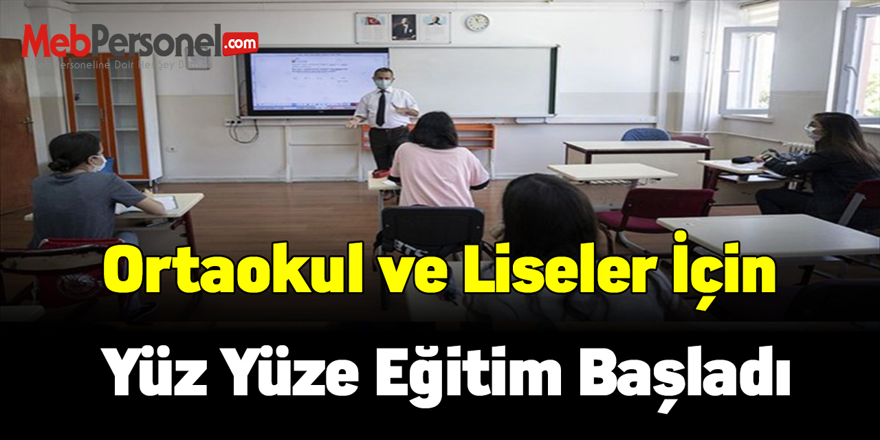 Ortaokul ve liseler için yüz yüze eğitim bugün başladı