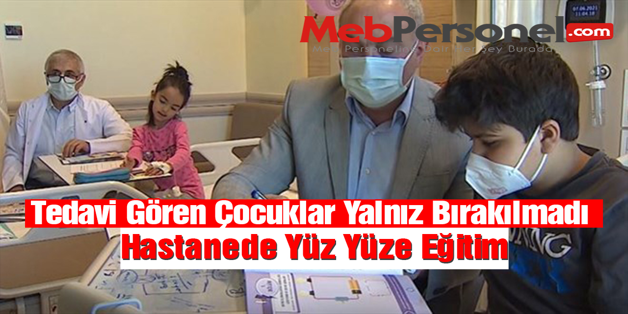 Tedavi Sürecindeki Çocuklara Hastanede Yüz Yüze Eğitim