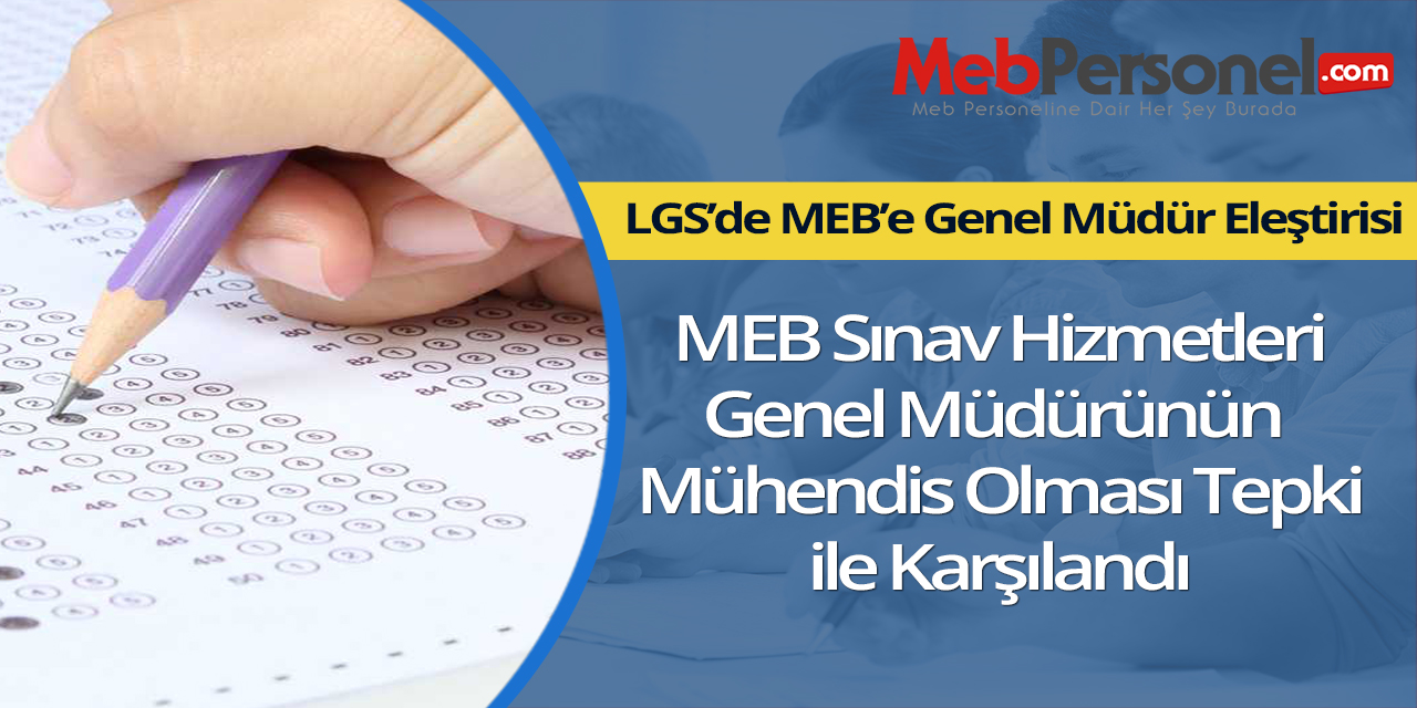 Makine Mühendisi MEB Ölçme, Değerlendirme Genel Müdürlüğü Yaparsa LGS'de Tartışmalar Biter mi?